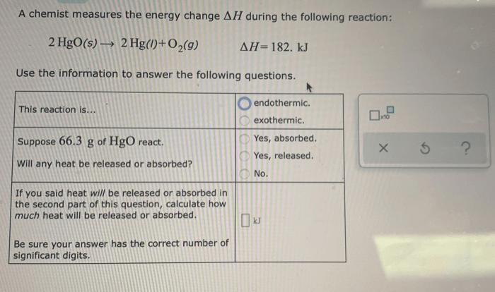 A chemist measures the energy change during the following reaction