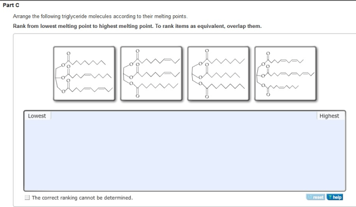 Arrange the following triglyceride molecules according to their melting points